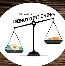 The Law of Donutgineering