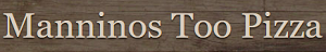 Manninos Too Pizza logo