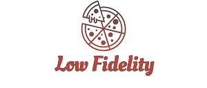 Low Fidelity
