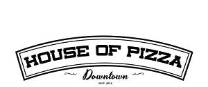 House Of Pizza Downtown