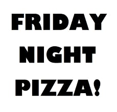 Friday Night Pizza