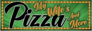 My Wife's Pizza & More